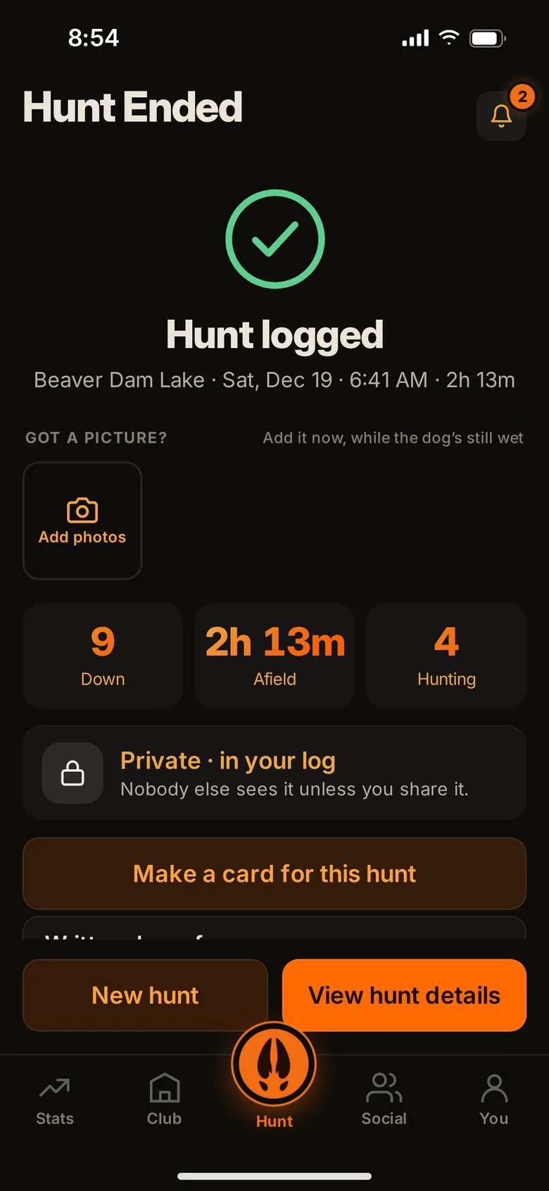 Hunt logged: 9 down, 2 hours 13 minutes afield, private in your log